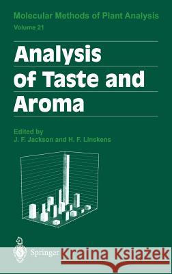 Analysis of Taste and Aroma J. F. Jackson H. F. Linskens John F. Jackson 9783540417538 Springer