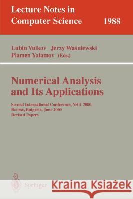 Numerical Analysis and Its Applications: Second International Conference, Naa 2000 Rousse, Bulgaria, June 11-15, 2000. Revised Papers Vulkov, Lubin 9783540418146