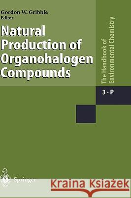 Natural Production of Organohalogen Compounds Gordon Gribble 9783540418429 Springer