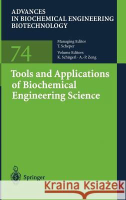 Tools and Applications of Biochemical Engineering Science K. Schügerl, A.-P. Zeng 9783540422501 Springer-Verlag Berlin and Heidelberg GmbH & 