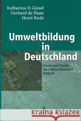 Umweltbildung in Deutschland: Stand Und Trends Im Außerschulischen Bereich Giesel, Katharina D. 9783540425724 Springer