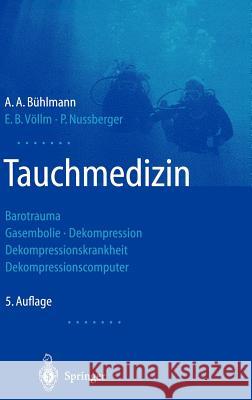 Tauchmedizin: Barotrauma Gasembolie - Dekompression Dekompressionskrankheit Dekompressionscomputer Bühlmann, A. a. 9783540429791 Springer
