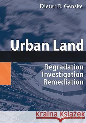 Urban Land: Degradation - Investigation - Remediation Genske, Dieter D. 9783540438458