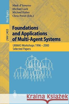 Foundations and Applications of Multi-Agent Systems: Ukmas Workshop 1996-2000, Selected Papers D'Inverno, Mark 9783540439622 Springer