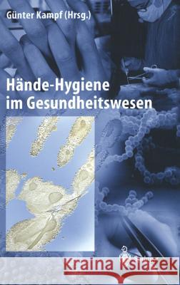 Hände-Hygiene Im Gesundheitswesen Kampf, Günter 9783540442004 Springer