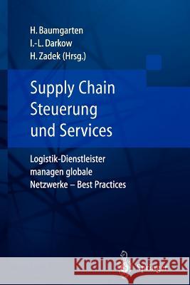 Supply Chain Steuerung Und Services: Logistik-Dienstleister Managen Globale Netzwerke -- Best Practices Zadek, Hartmut 9783540443087 Springer, Berlin