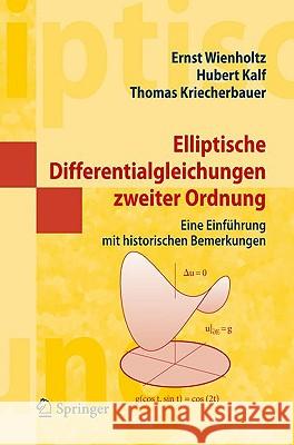 Elliptische Differentialgleichungen Zweiter Ordnung: Eine Einführung Mit Historischen Bemerkungen Wienholtz, Ernst 9783540457176 Springer, Berlin