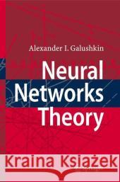 Neural Networks Theory Alexander I. Galushkin A. I. Galushkin 9783540481249 Springer