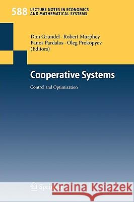 Cooperative Systems: Control and Optimization Grundel, Don 9783540482703