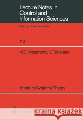 Abstract Systems Theory Mihailo D. Mesarovic, Yasuhiko Takahara 9783540505297 Springer-Verlag Berlin and Heidelberg GmbH & 
