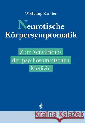 Neurotische Körpersymptomatik: Zum Verständnis Der Psychosomatischen Medizin Brückner, O. 9783540505914 Not Avail
