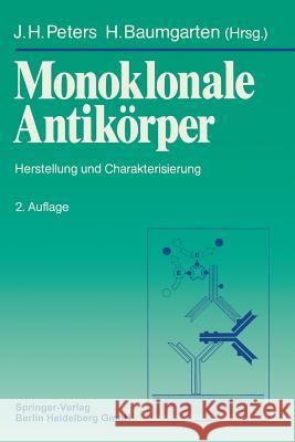 Monoklonale Antikörper: Herstellung Und Charakterisierung Peters, Johann H. 9783540508441 Springer