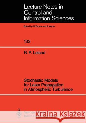 Stochastic Models for Laser Propagation in Atmospheric Turbulence Robert P. Leland 9783540515388 Springer-Verlag Berlin and Heidelberg GmbH & 