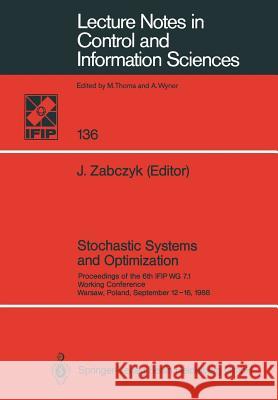 Stochastic Systems and Optimization: Proceedings of the 6th IFIP WG 7.1. Working Conference, Warsaw, Poland, September 12–16, 1988 Jerzy Zabczyk 9783540516194 Springer-Verlag Berlin and Heidelberg GmbH & 