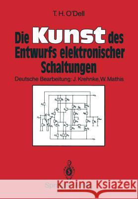 Die Kunst Des Entwurfs Elektronischer Schaltungen O'Dell, Thomas H. 9783540516712 Not Avail
