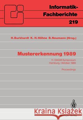 Mustererkennung 1989: 11. DAGM-Symposium Hamburg, 2.–4. Oktober 1989 Proceedings Hans Burkhardt, Karl H. Höhne, Bernd Neumann 9783540517481