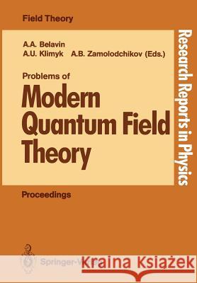 Problems of Modern Quantum Field Theory: Invited Lectures of the Spring School Held in Alushta Ussr, April 24 - May 5, 1989 Belavin, Aleksandr A. 9783540518334 Not Avail