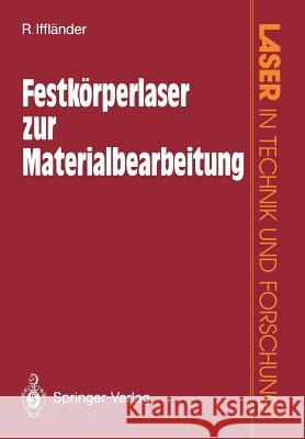 Festkörperlaser Zur Materialbearbeitung Iffländer, Reinhard 9783540521501 Springer