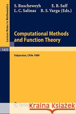 Computational Methods and Function Theory: Proceedings of a Conference held in Valparaiso, Chile, March 13-18, 1989 Stephan Ruscheweyh, Edward B. Saff, Luis C. Salinas, Richard S Varga 9783540527688