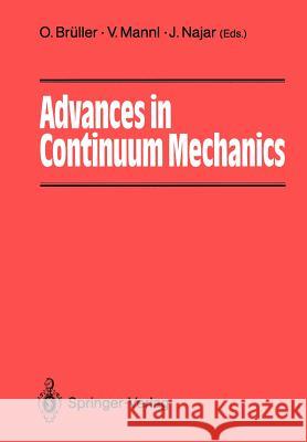 Advances in Continuum Mechanics: 39 Papers from International Experts Dedicated to Horst Lippmann Brüller, Otto 9783540539889 Springer-Verlag