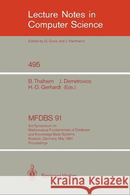 MFDBS 91: 3rd Symposium on Mathematical Fundamentals of Database and Knowledge Base Systems, Rostock, Germany, May 6-9, 1991 Bernhard Thalheim, Janos Demetrovics, Hans-Detlef Gerhardt 9783540540090