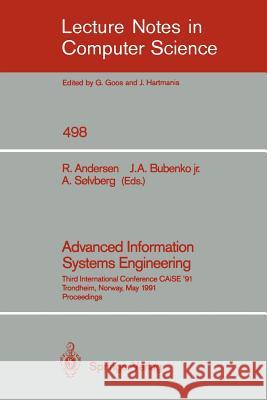 Advanced Information Systems Engineering: Third International Conference CAiSE '91, Trondheim, Norway, May 13-15, 1991 Rudolf Andersen, Janis A. Jr. Bubenko, Arne Soelvberg 9783540540595