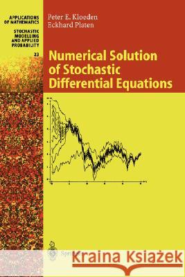 Numerical Solution of Stochastic Differential Equations Peter E. Kloeden Eckhard Platen 9783540540625