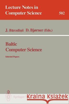 Baltic Computer Science: Selected Papers Barzdins, Janis 9783540541318 Springer