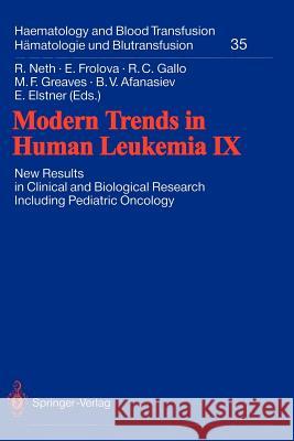 Modern Trends in Human Leukemia IX: New Results in Clinical and Biological Research Including Pediatric Oncology Neth, Rolf 9783540543602 Springer