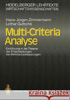 Multi-Criteria Analyse: Einführung in Die Theorie Der Entscheidungen Bei Mehrfachzielsetzungen Zimmermann, Hans-Jürgen 9783540544838