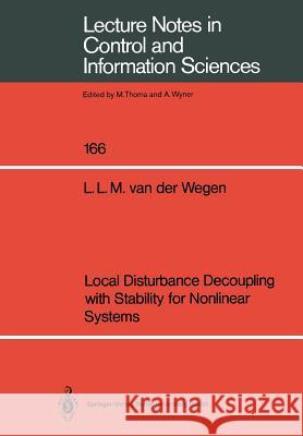 Local Disturbance Decoupling with Stability for Nonlinear Systems Leonardus L.M. van der Wegen 9783540545439 Springer-Verlag Berlin and Heidelberg GmbH & 