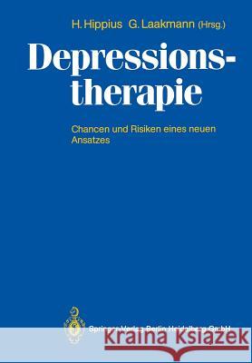 Depressionstherapie: Chancen Und Risiken Eines Neuen Ansatzes Hippius, Hanns 9783540548287 Not Avail