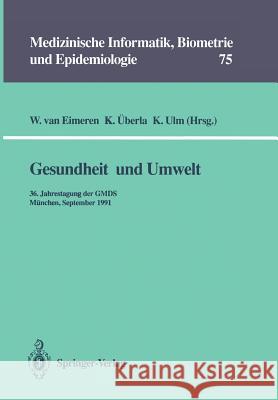 Gesundheit Und Umwelt: 36. Jahrestagung Der Gmds München, 15. - 18. September 1991 Eimeren, Wilhelm Van 9783540552796 Not Avail