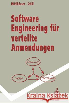 Software Engineering Für Verteilte Anwendungen: Mechanismen Und Werkzeuge Mühlhäuser, Max 9783540554127 Not Avail