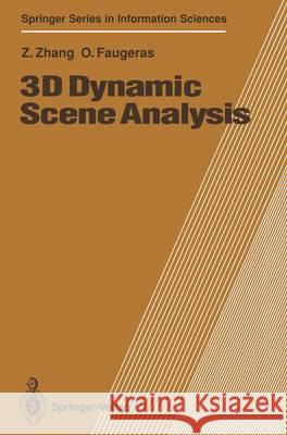3D Dynamic Scene Analysis: A Stereo Based Approach Zhengyou Zhang Olivier Faugeras 9783540554295