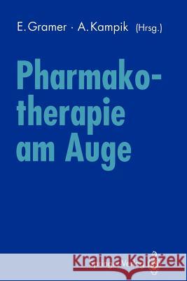 Pharmakotherapie Am Auge: Internationales Symposium Der Universitätsaugenklinik Würzburg 10. November 1990 Gramer, Eugen 9783540554967 Not Avail