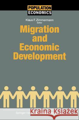 Migration and Economic Development Klaus F. Zimmermann 9783540555575 Springer