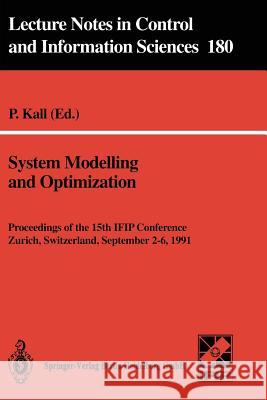 System Modelling and Optimization: Proceedings of the 15th IFIP Conference, Zurich, Switzerland, September 2–6, 1991 Peter Kall 9783540555773 Springer-Verlag Berlin and Heidelberg GmbH & 
