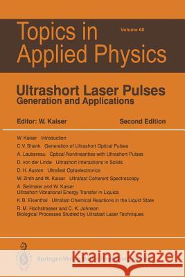 Ultrashort Laser Pulses: Generation and Applications Wolfgang Kaiser D. H. Auston K. B. Eisenthal 9783540558774 Not Avail
