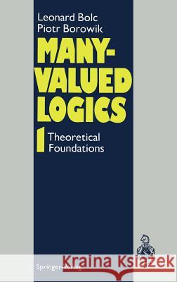 Many-Valued Logics 1: Theoretical Foundations Bolc, Leonard 9783540559269