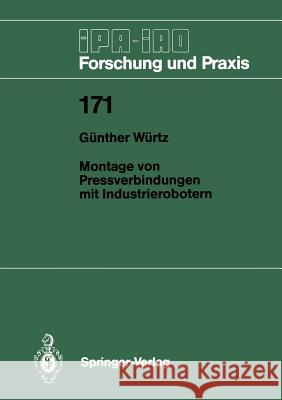 Montage Von Pressverbindungen Mit Industrierobotern Würtz, Günther 9783540563006 Springer-Verlag