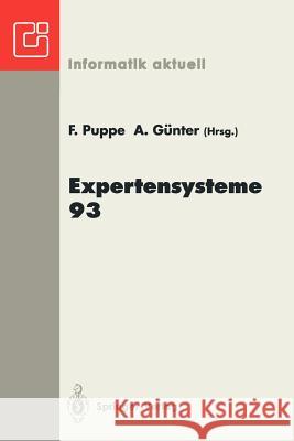 Expertensysteme 93: 2. Deutsche Tagung Expertensysteme (XPS-93) Hamburg, 17.–19. Februar 1993 Frank Puppe, Andreas Günter 9783540564645