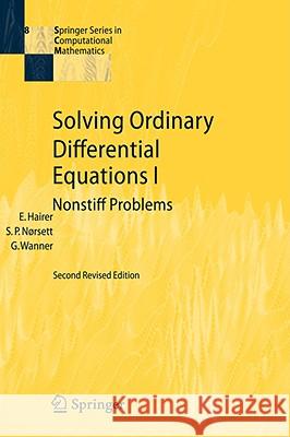Solving Ordinary Differential Equations I: Nonstiff Problems Hairer, Ernst 9783540566700