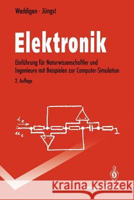 Elektronik: Eine Einführung Für Naturwissenschaftler Und Ingenieure Mit Beispielen Zur Computer-Simulation Weddigen, Christian 9783540566939 Springer