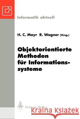 Objektorientierte Methoden Für Informationssysteme: Fachtagung Der Gi-Fachgruppe Emisa, Klagenfurt, 7.-9. Juni 1993 Mayr, Heinrich C. 9783540567752
