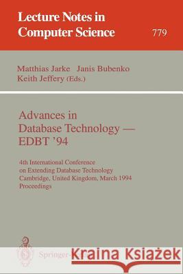Advances in Database Technology - EDBT '94: 4th International Conference on Extending Database Technology, Cambridge, United Kingdom, March 28 - 31, 1994. Proceedings Matthias Jarke, Janis Bubenko, Keith Jeffery 9783540578185