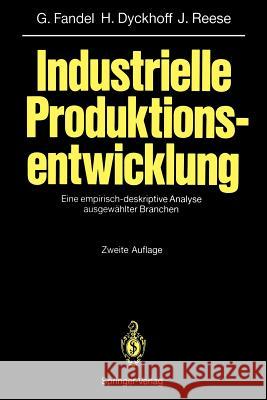 Industrielle Produktionsentwicklung: Eine Empirisch-Deskriptive Analyse Ausgewählter Branchen Fandel, Günter 9783540578475 Springer