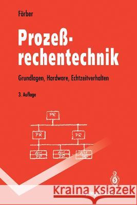 Prozeßrechentechnik: Grundlagen, Hardware, Echtzeitverhalten Färber, Georg 9783540580294 Springer