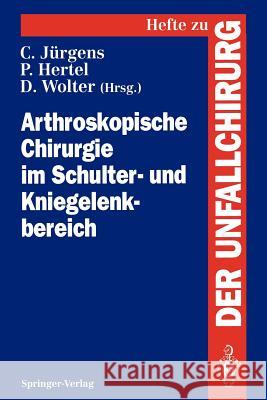 Arthroskopische Chirurgie Im Schulter- Und Kniegelenkbereich Jürgens, Christian 9783540582786 Not Avail