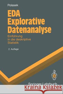 Eda Explorative Datenanalyse: Einführung in Die Deskriptive Statistik Polasek, Wolfgang 9783540583943 Springer